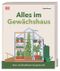 Alles im Gewächshaus Cover des Buches Alles im Gewächshaus (ISBN: 9783831052042)