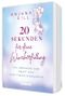 20 Sekunden für deine Wunscherfüllung Cover des Buches 20 Sekunden für deine Wunscherfüllung (ISBN: 9783833896453)