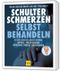 Schulter Schmerzen selbst behandeln Cover des Buches Schulter Schmerzen selbst behandeln (ISBN: 9783833897559)