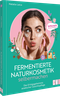 Fermentierte Naturkosmetik selber machen Cover des Buches Fermentierte Naturkosmetik selber machen (ISBN: 9783838839820)