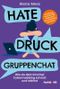 Hate, Druck, Gruppenchat Cover des Buches Hate, Druck, Gruppenchat (ISBN: 9783842618213)