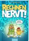 Rechnen NERVT! – Mathe? Ohne mich! (Rechnen NERVT! 1) Cover des Buches Rechnen NERVT! – Mathe? Ohne mich! (Rechnen NERVT! 1) (ISBN: 9783845869049)