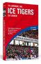 111 Gründe, die Ice Tigers zu lieben Cover des Buches 111 Gründe, die Ice Tigers zu lieben (ISBN: 9783862656905)