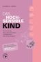 Das hochsensible Kind Cover des Buches Das hochsensible Kind (ISBN: 9783864153556)