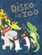 Disko im Zoo Cover des Buches Disko im Zoo (ISBN: 9783864296925)