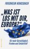 "Was ist los mit dir, Europa?" Cover des Buches "Was ist los mit dir, Europa?" (ISBN: 9783864891663)