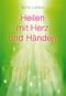 Heilen mit Herz und Händen Cover des Buches Heilen mit Herz und Händen (ISBN: 9783895682513)