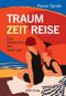 Traum Zeit Reise Cover des Buches Traum Zeit Reise (ISBN: 9783898092647)