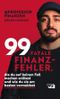 99 fatale Finanzfehler, die du auf keinen Fall machen solltest und wie du sie am besten vermeidest Cover des Buches 99 fatale Finanzfehler, die du auf keinen Fall machen solltest und wie du sie am besten vermeidest (ISBN: 9783911034050)