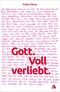 Gott. Voll verliebt. Cover des Buches Gott. Voll verliebt. (ISBN: 9783940188526)