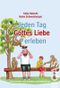 Jeden Tag Gottes Liebe erleben Cover des Buches Jeden Tag Gottes Liebe erleben (ISBN: 9783942258272)