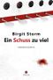 Ein Schuss zu viel Cover des Buches Ein Schuss zu viel (ISBN: 9783943168860)