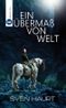 Ein Übermaß von Welt Cover des Buches Ein Übermaß von Welt (ISBN: 9783946348573)