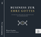 Business zur Ehre Gottes Cover des Buches Business zur Ehre Gottes (ISBN: 9783949998560)