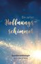 Ein zarter Hoffnungsschimmer Cover des Buches Ein zarter Hoffnungsschimmer (ISBN: 9783950618020)