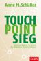 Touch. Point. Sieg.: Kommunikation in Zeiten der digitalen Transformation (Dein Business) Cover des Buches Touch. Point. Sieg.: Kommunikation in Zeiten der digitalen Transformation (Dein Business) (ISBN: 9783956233449)