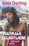 Radikale Selbstliebe Cover des Buches Radikale Selbstliebe (ISBN: 9783957360717)
