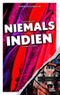 Was Sie dachten, NIEMALS über INDIEN wissen zu wollen Cover des Buches Was Sie dachten, NIEMALS über INDIEN wissen zu wollen (ISBN: 9783958893139)