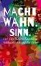 Macht.Wahn.Sinn. Cover des Buches Macht.Wahn.Sinn. (ISBN: 9783958942011)