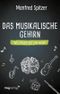 Das musikalische Gehirn Cover des Buches Das musikalische Gehirn (ISBN: 9783961216000)