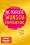 Die perfekte Wunschformulierung Cover des Buches Die perfekte Wunschformulierung
