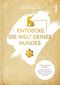 Entdecke die Welt Deines Hundes Cover des Buches Entdecke die Welt Deines Hundes (ISBN: 9783986601072)