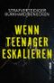 Wenn Teenager eskalieren Cover des Buches Wenn Teenager eskalieren (ISBN: 9783986602703)