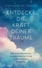 Entdecke die Kraft deiner Träume Cover des Buches Entdecke die Kraft deiner Träume (ISBN: 9783986951825)