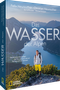 Das Wasser der Alpen Cover des Buches Das Wasser der Alpen (ISBN: 9783987010996)
