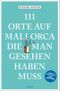 111 Orte auf Mallorca, die man gesehen haben muss Cover des Buches 111 Orte auf Mallorca, die man gesehen haben muss (ISBN: 9783987072833)