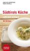 Südtirols Küche - raffiniert einfach Cover des Buches Südtirols Küche - raffiniert einfach (ISBN: 9783990370247)