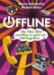 Offline - Die 70er, 80er und 90er in mehr als 100 Begriffen Cover des Buches Offline - Die 70er, 80er und 90er in mehr als 100 Begriffen (ISBN: 9783991004080)