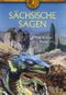 Sächsische Sagen Cover des Buches Sächsische Sagen (ISBN: 9783850030991)