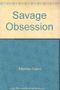 Savage Obsession Cover des Buches Savage Obsession (ISBN: 9780821731994)
