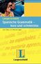 Spanische Grammatik, kurz und schmerzlos. Cover des Buches Spanische Grammatik, kurz und schmerzlos. (ISBN: 9783581671838)