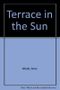 Terrace in the Sun Cover des Buches Terrace in the Sun (ISBN: 9780263724912)