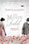The Moon Field by Allnatt, Judith (2014) Paperback Cover des Buches The Moon Field by Allnatt, Judith (2014) Paperback (ISBN: B00NPMWULC)