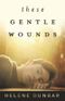 These Gentle Wounds Cover des Buches These Gentle Wounds (ISBN: 9780738741451)