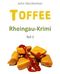 Toffee - Rheingau Krimi - Teil 1 Cover des Buches Toffee - Rheingau Krimi - Teil 1 (ISBN: B00ILCXRMM)