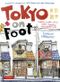 Tokyo On Foot: Travels in the City's Most Colorful Neighborhoods Cover des Buches Tokyo On Foot: Travels in the City's Most Colorful Neighborhoods (ISBN: 9781462906406)