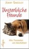 Unsterbliche Freunde Cover des Buches Unsterbliche Freunde (ISBN: 9783793422419)