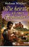 Wie heirate ich einen Highlander? Cover des Buches Wie heirate ich einen Highlander? (ISBN: 9783863651763)