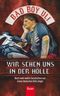 Wir sehen uns in der Hölle Cover des Buches Wir sehen uns in der Hölle (ISBN: 9783430201513)