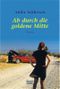 Ab durch die goldene Mitte Cover des Buches Ab durch die goldene Mitte (ISBN: 9783404162482)