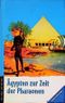 Aegypten zur Zeit der Pharaonen (Die Welt entdecken) Cover des Buches Aegypten zur Zeit der Pharaonen (Die Welt entdecken) (ISBN: 9783473357444)