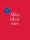 Alles über uns Cover des Buches Alles über uns (ISBN: 9783426666227)