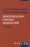 Arbeitstechniken Literaturwissenschaft Cover des Buches Arbeitstechniken Literaturwissenschaft (ISBN: 9783825215828)