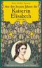 Aus den letzten Jahren der Kaiserin Elisabeth Cover des Buches Aus den letzten Jahren der Kaiserin Elisabeth (ISBN: 9783850025188)
