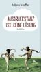 Ausdruckstanz ist keine Lösung Cover des Buches Ausdruckstanz ist keine Lösung (ISBN: 9783821836829)
