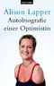 Autobiografie einer Optimistin Cover des Buches Autobiografie einer Optimistin (ISBN: 9783764502058)